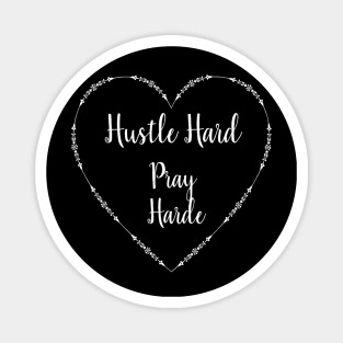 humor sayings gift idea 2020 : hustle hard pray harder Magnet